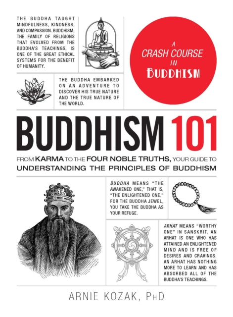 Buddhism 101: From Karma to the Four Noble Truths, Your Guide to Understanding the Principles of Buddhism