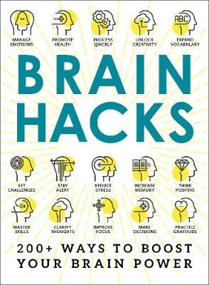 Brain Hacks - 200+ Ways to Boost Your Brain Power