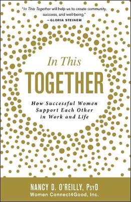 In This Together - How Successful Women Support Each Other in Work and Life