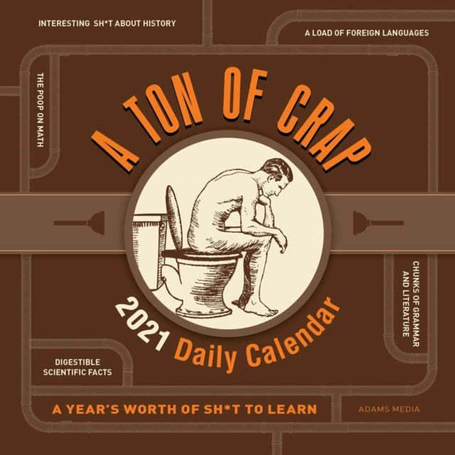 A Ton of Crap 2021 Daily Calendar - A Year's Worth of Sh*t to Learn