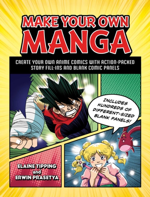 Make Your Own Manga - Create Your Own Anime Comics with Action-Packed Story Fill-Ins and Blank Comic Panels