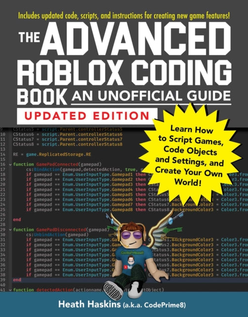 The Advanced Roblox Coding Book: An Unofficial Guide, Updated Edition - Learn How to Script Games, Code Objects and Settings, and Create Your Own World!
