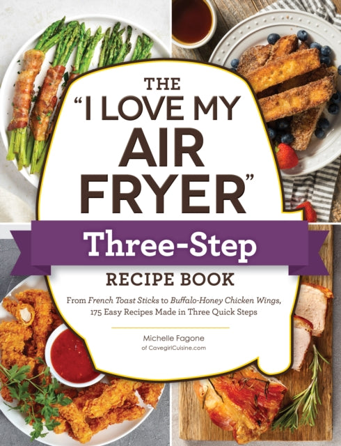 "I Love My Air Fryer" Three-Step Recipe Book