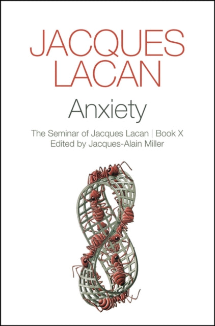 Anxiety - the Seminar of Jacques Lacan, Book X