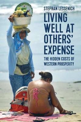 Living Well at Others' Expense - The Hidden Costs of Western Prosperity