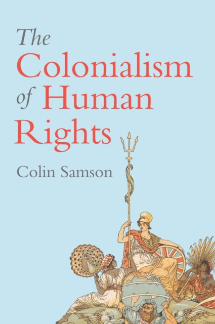 COLONIALISM OF HUMAN RIGHTS: ONGOING HYPOCRISI