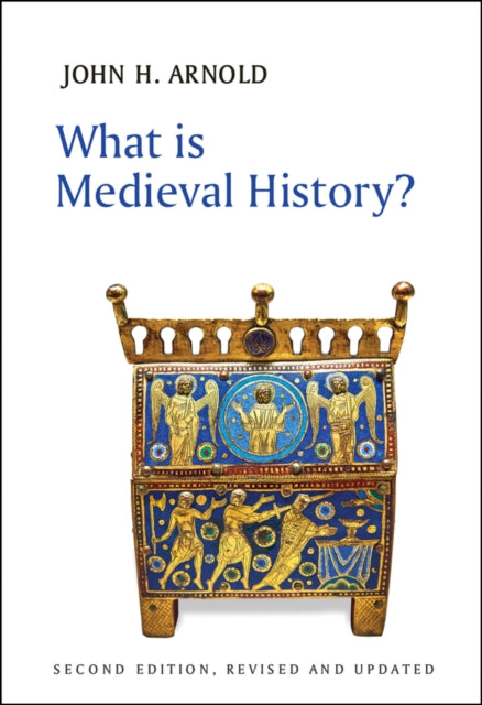 WHAT IS MEDIEVAL HISTORY?, 2ND EDITION