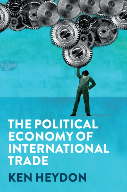 POLITICAL ECONOMY OF INTERNATIONAL TRADE