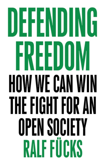 Defending Freedom - How We Can Win the Fight for an Open Society