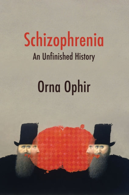 Schizophrenia - An Unfinished History