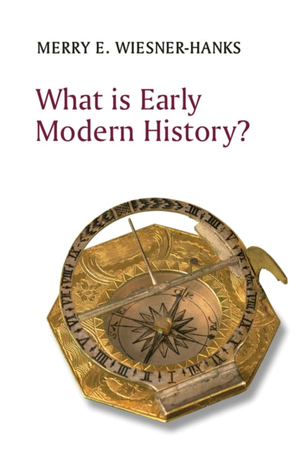 WHAT IS EARLY MODERN HISTORY?