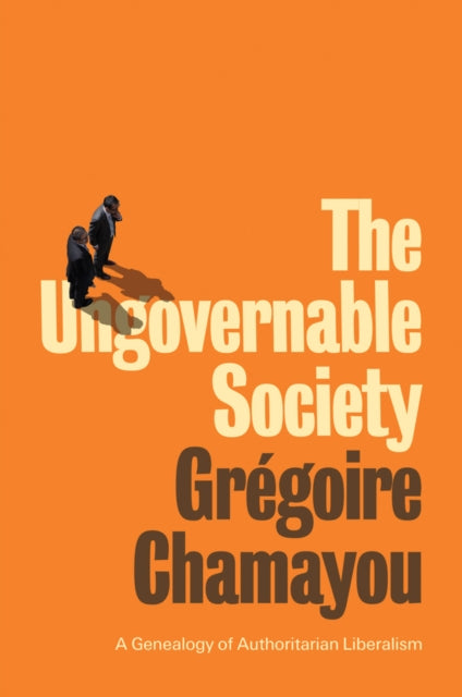 UNGOVERNABLE SOCIETY: A GENEALOGY OF AUTHORITARIAN