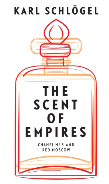 SCENT OF EMPIRES: CHANEL NO. 5 AND RED MOSCOW