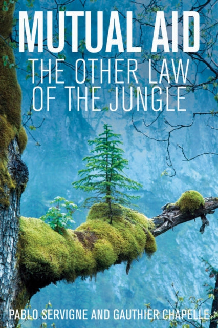 Mutual Aid - The Other Law of the Jungle