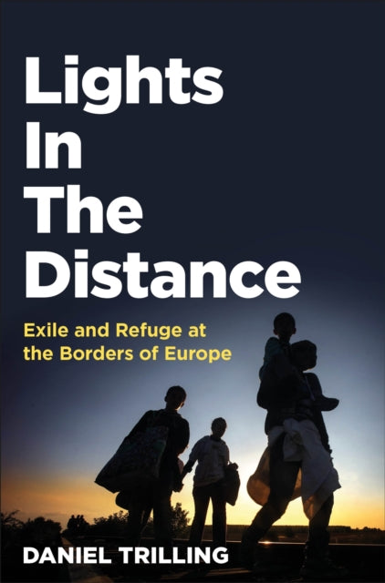 Lights In The Distance - Exile and Refuge at the Borders of Europe