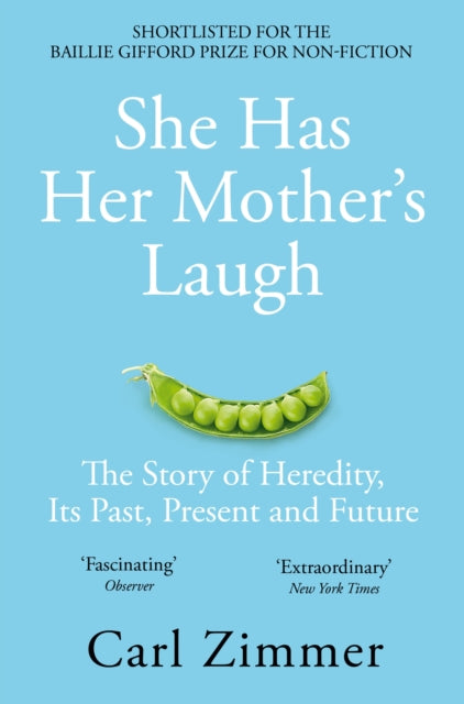 She Has Her Mother's Laugh - The Story of Heredity, Its Past, Present and Future