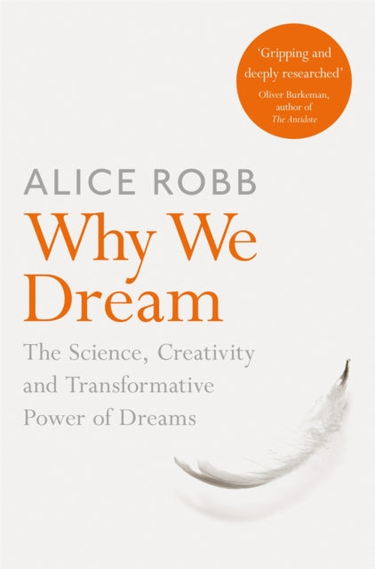 Why We Dream - The Science, Creativity and Transformative Power of Dreams