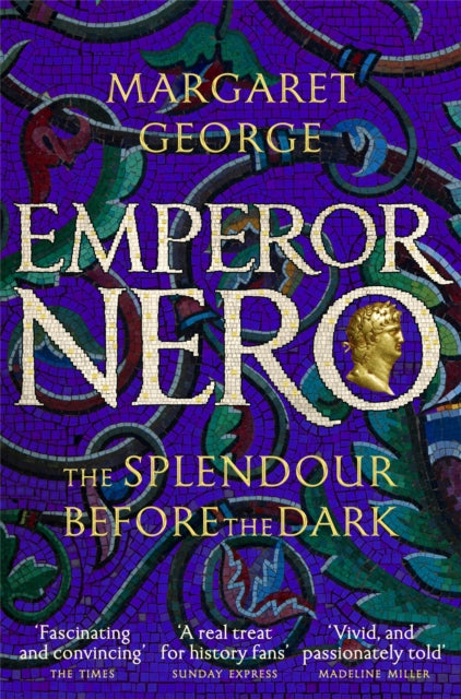 Emperor Nero: The Splendour Before The Dark