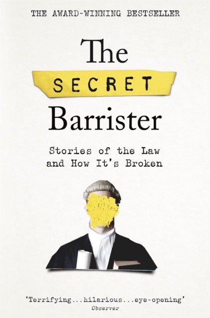 The Secret Barrister - Stories of the Law and How it's Broken