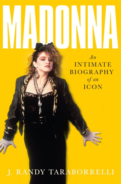 Madonna - An Intimate Biography of an Icon at Sixty