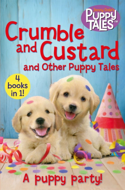 Crumble and Custard and Other Puppy Tales