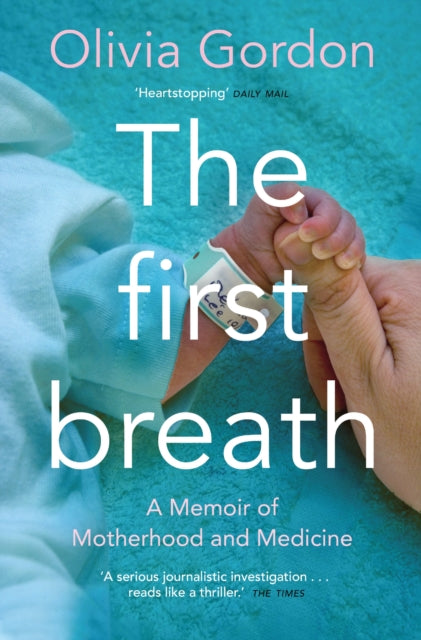 The First Breath - A Memoir of Motherhood and Medicine