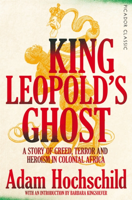 King Leopold's Ghost - A Story of Greed, Terror and Heroism in Colonial Africa