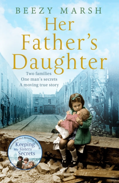 Her Father's Daughter - Two families.  One man's secrets.  A moving true story.
