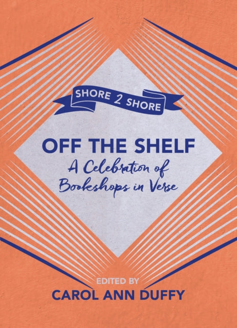 Off The Shelf - A Celebration of Bookshops in Verse