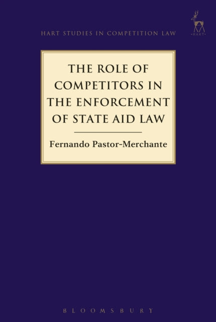 The Role of Competitors in the Enforcement of State Aid Law