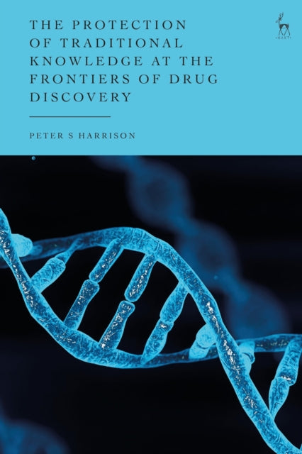 Protection of Traditional Knowledge at the Frontiers of Drug Discovery