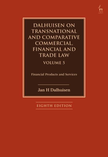 Dalhuisen on Transnational and Comparative Commercial, Financial and Trade Law Volume 5