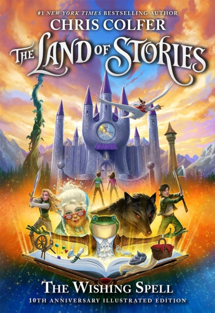 The Land of Stories: The Wishing Spell 10th Anniversary Illustrated Edition - Book 1