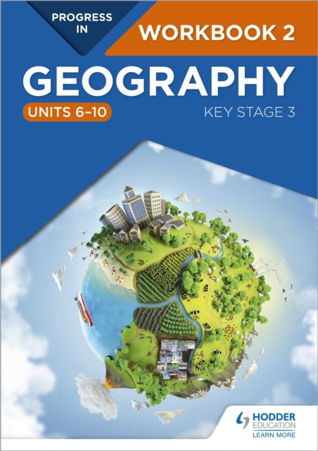 Progress in Geography: Key Stage 3 Workbook 2 (Units 6–10)