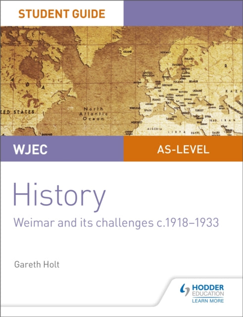 WJEC AS-level History Student Guide Unit 2: Weimar and its challenges c.1918-1933