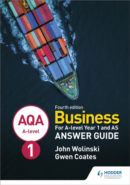 AQA A-level Business Year 1 and AS Fourth Edition Answer Guide (Wolinski and Coates)