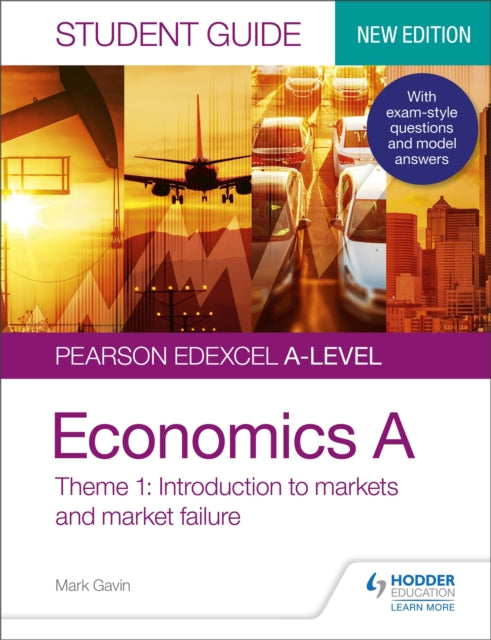 Pearson Edexcel A-level Economics A Student Guide: Theme 1 Introduction to markets and market failure