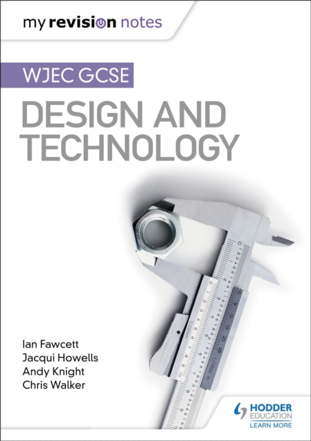 My Revision Notes: WJEC GCSE Design and Technology