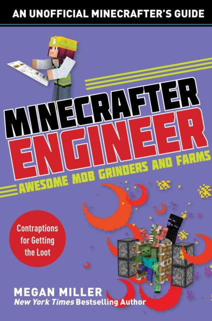 Minecrafter Engineer: Awesome Mob Grinders and Farms - Contraptions for Getting the Loot