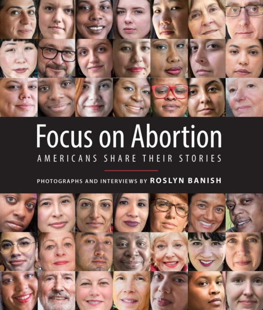 Focus on Abortion - Americans Share Their Stories