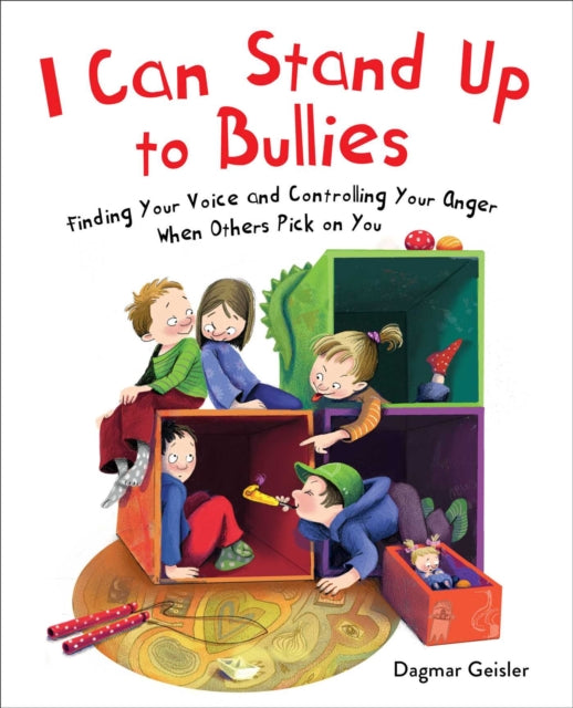 I Can Stand Up to Bullies - Finding Your Voice When Others Pick on You