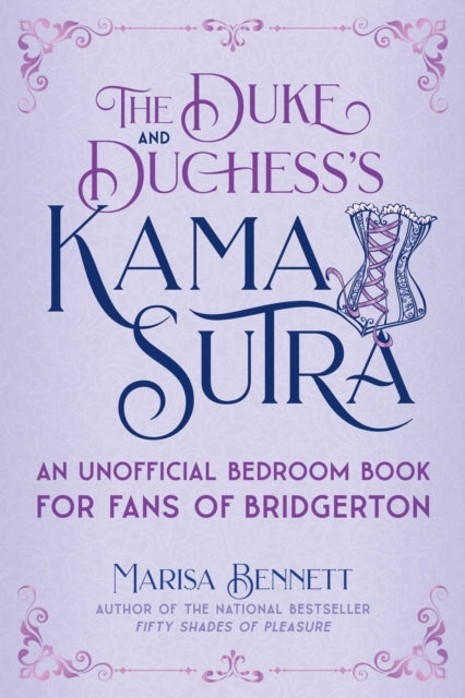 The Duke and Duchess's Kama Sutra - An Unofficial Bedroom Book for Fans of Bridgerton