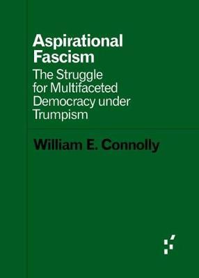 Aspirational Fascism: The Struggle for Multifaceted Democracy Under Trumpism