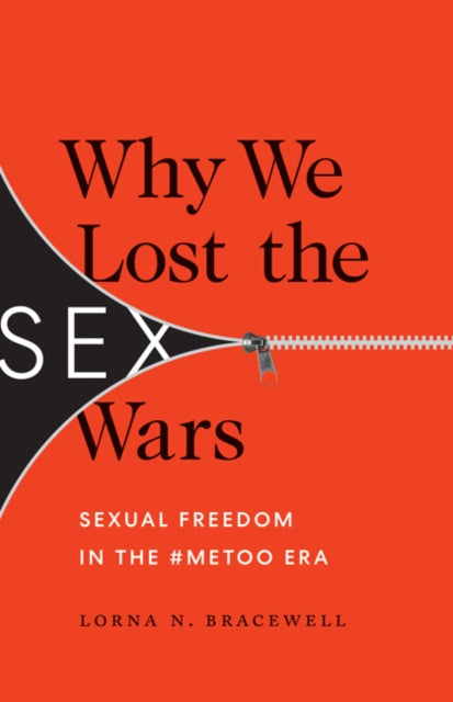 Why We Lost the Sex Wars - Sexual Freedom in the #MeToo Era