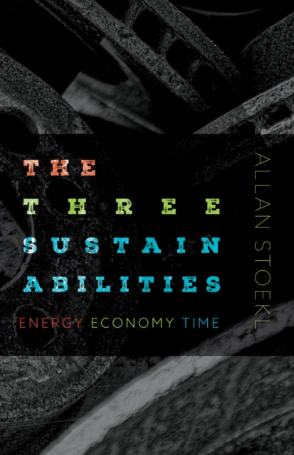 The Three Sustainabilities - Energy, Economy, Time