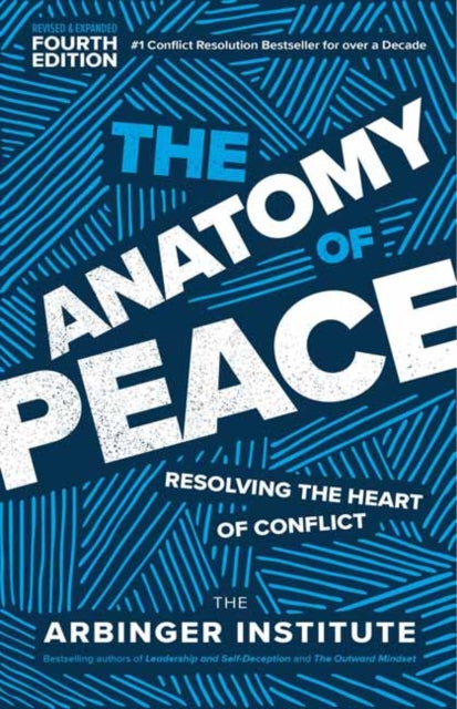The Anatomy of Peace - Resolving the Heart of Conflict