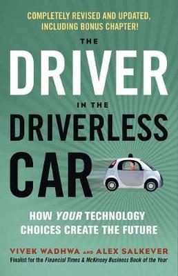 Driver in the Driverless Car - How Your Technology Choices Create the Future