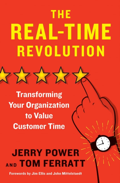 The Real-Time Revolution - Transforming Your Organization to Value Customer Time