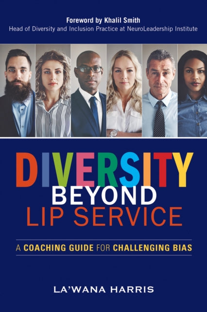 Diversity Beyond Lip Service - A Coaching Guide for Challenging Bias