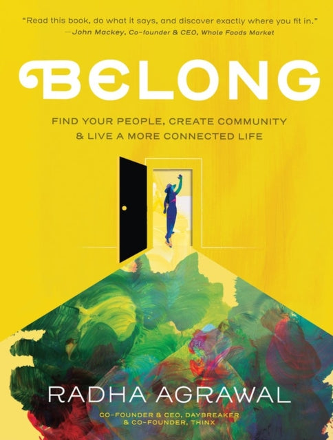 Belong - Find Your People, Create Community, and Live a More Connected Life